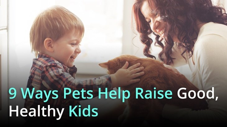 9 Ways Pets Help Raise Good, Healthy Kids