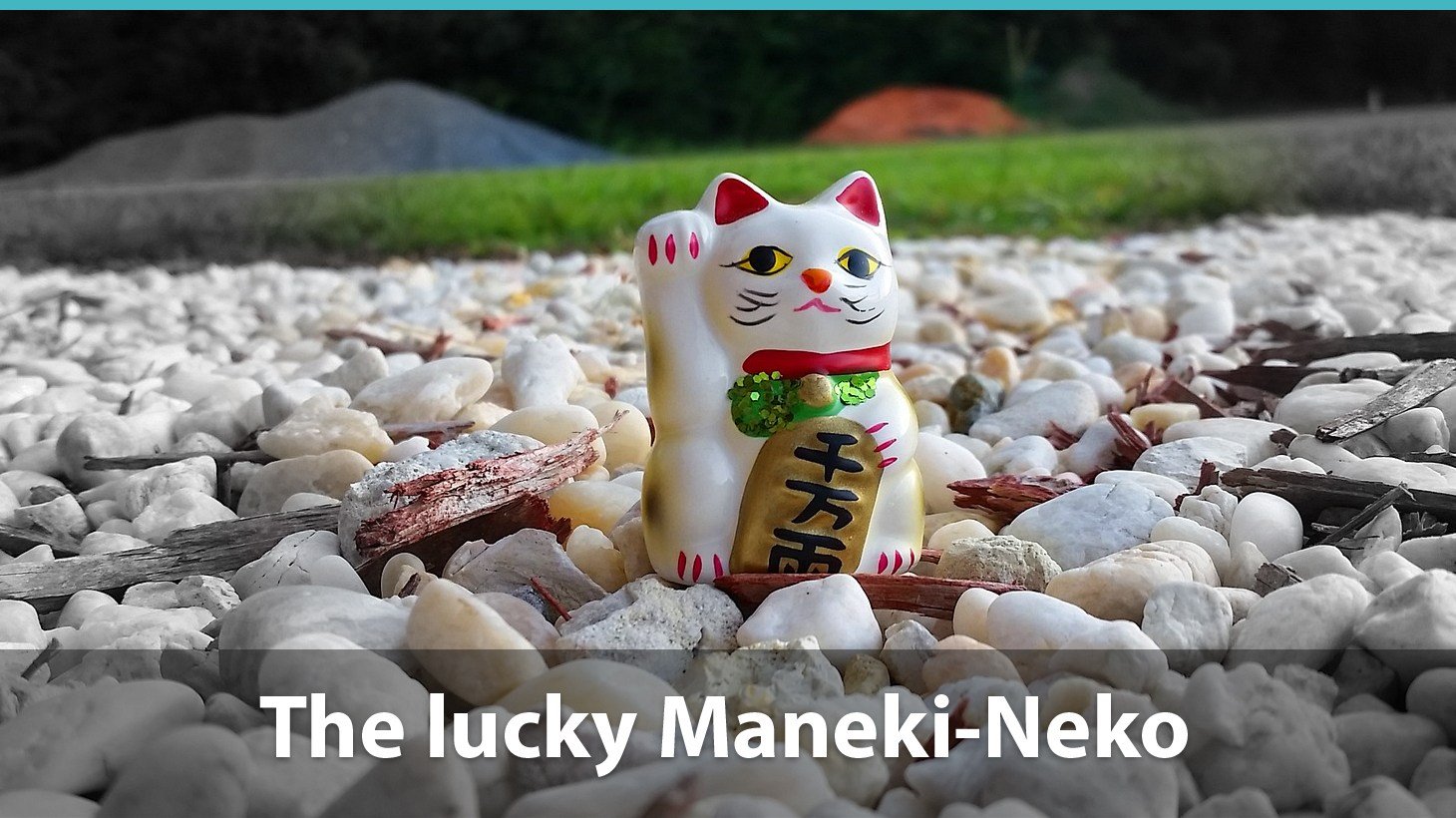 The Lucky Maneki-Neko